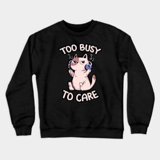 Too Busy to Care Antisocial Cat by Tobe Fonseca Crewneck Sweatshirt